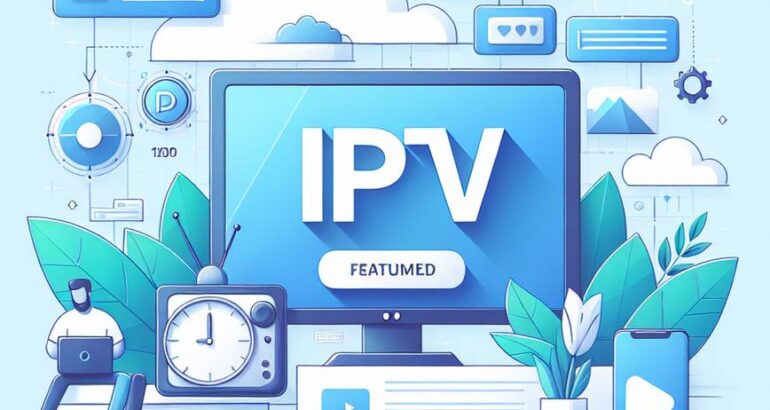 IPTV : Comprendre la télévision du futur en 2025