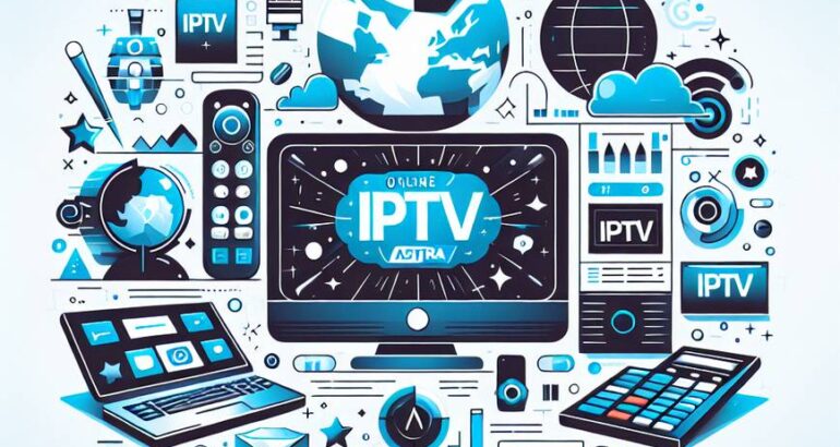 Tout savoir sur l’iptv en ligne avec astra iptv en 2025