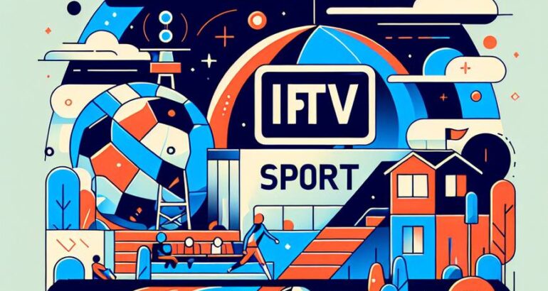Tout savoir sur IPTV SPORT FRANCE : Guide complet 2025