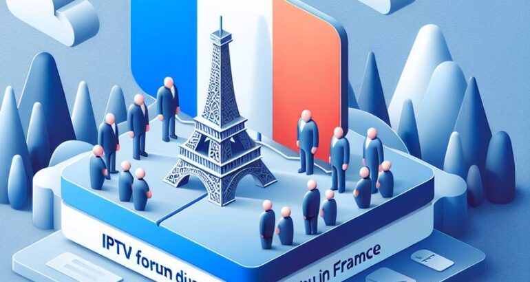 Forum Discussion IPTV France : Échanges, Astuces et Avis en 2025