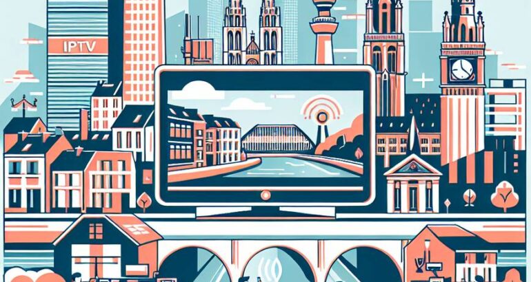 Découvrez l&rsquo;IPTV à Bruxelles : Guide complet et conseils pratiques