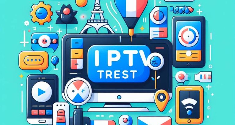 Découvrez l&rsquo;iptv france gratuit test : Guide complet pour 2025